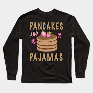 Pancake And Pajamas Syrup and Pancake Maker Breakfast Brunch Long Sleeve T-Shirt